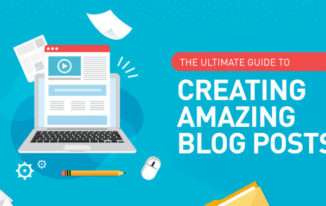 The Ultimate Guide to Creating Amazing Blog Posts